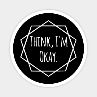 Confidently Casual - Think, I'm Okay Magnet